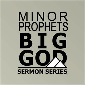 Minor Prophets, Big God