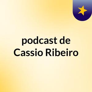 podcast de Cassio Ribeiro