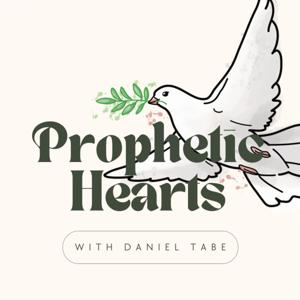 Prophetic Hearts w/Daniel Tabe