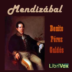 Mendizábal by  Benito Pérez Galdós (1843 - 1920)