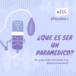 ¿Qué es ser un Paramédico? EP.1