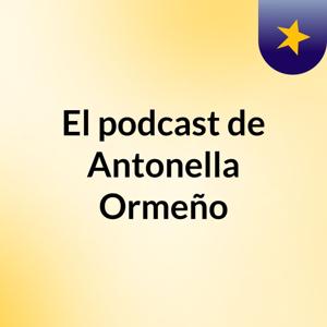 El podcast de Antonella Ormeño