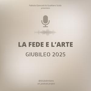 LA FEDE E L'ARTE - GIUBILEO 2025