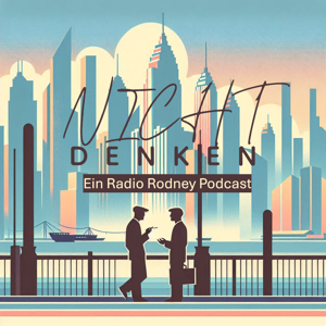 Nicht-Denken // No-Thinking - a Radio Rodney Podcast