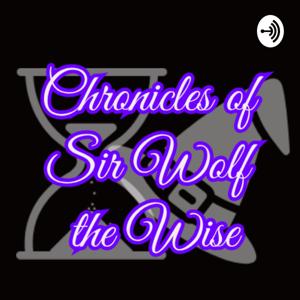 Chronicles of Sir Wolf The Wise
