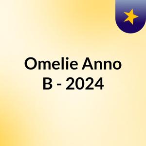 Omelie Anno B - 2024