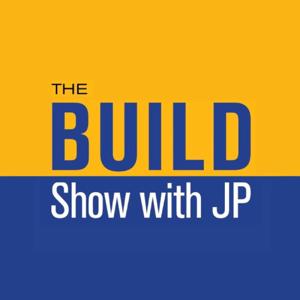 The BUILD Show with JP - John Peitzman