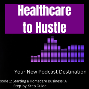 Starting a Homecare Business: A Step-by-Step Guide