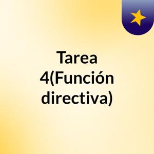 Tarea 4(Función directiva)