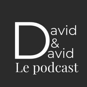 David & David : Le podcast