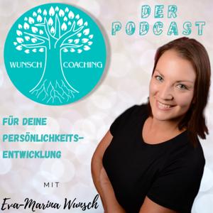 Wunsch Coaching - Der Podcast für deine Persönlichkeitsentwicklung