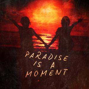 Paradise is a Moment