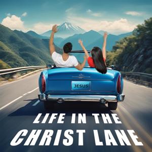 Life in the Christ Lane