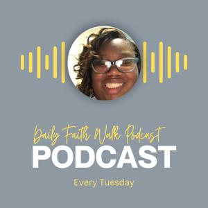 Dailly Faith Walk Podcast
