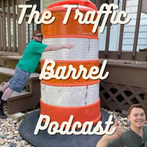 The Traffic Barrel Podcast