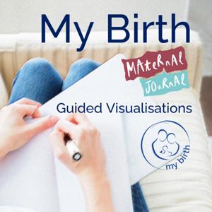 My Birth Maternal Journal Guided Visualisations