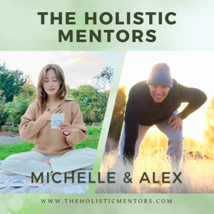 The Holistic Mentors - Alex & Michelle