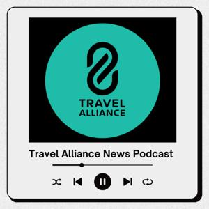 Travel Alliance News Podcast