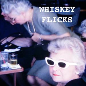 Whiskey Flicks