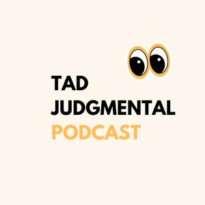 Tad Judgmental