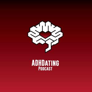 ADHDating Podcast