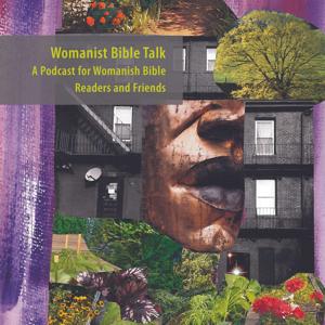 Womanist Bible Talk: A Podcast for Womanish Bible Readers and Friends
