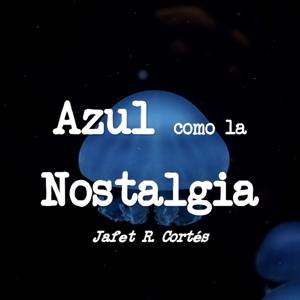 Azul Como La Nostalgia