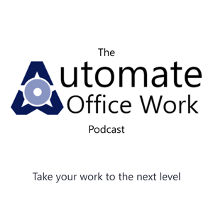 The Automate Office Work Podcast
