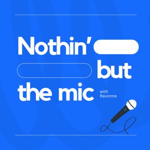 Nothin' but the Mic