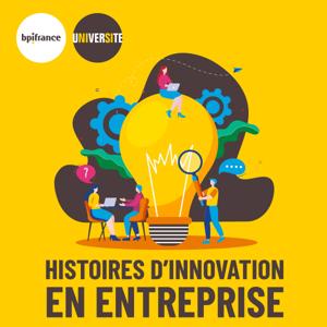 Histoires d’innovation en entreprise
