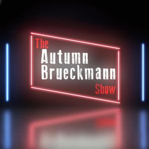 The Autumn Brueckmann Show