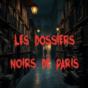 Les Dossiers Noirs de Paris