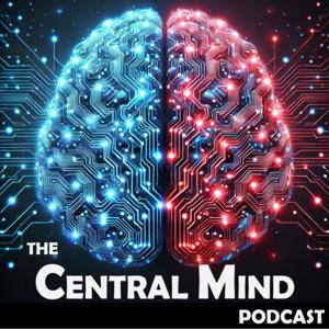 The Central Mind Podcast