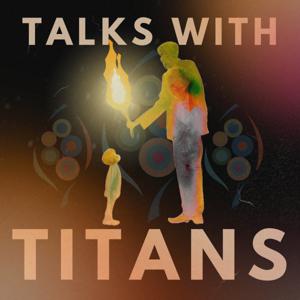 Talks with Titans