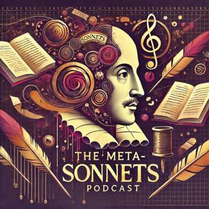 The Meta-Sonnets Podcast = A New Way to Read Shakespeare's Poetry
