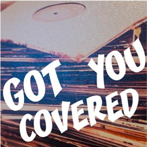 Got You Covered