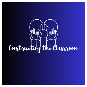 Constructing the Classroom