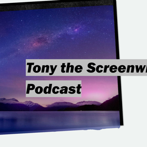 TonytheScreenwriter Podcast