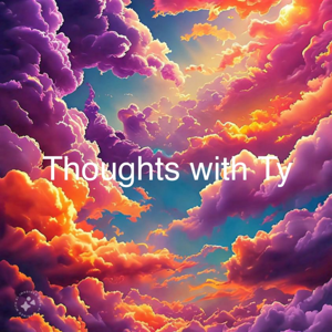 Thoughts with Ty