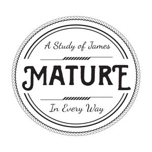 Mature in Every Way | A Study of James