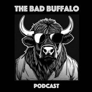 The Bad Buffalo Podcast