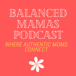 Balanced Mamas Podcast