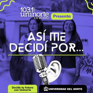 Así me decidí por...Uninorte
