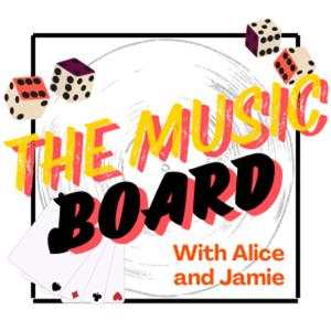 The Music Board with Alice & Jamie