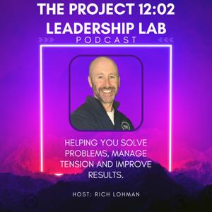 The Project 12:02 Leadership Lab