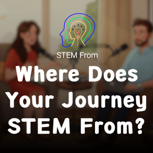 Where Does Your Journey STEM From?