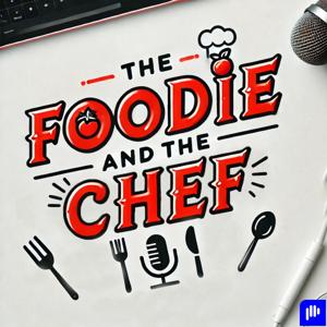 The Foodie & The Chef