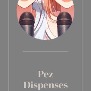 Pez Dispenses