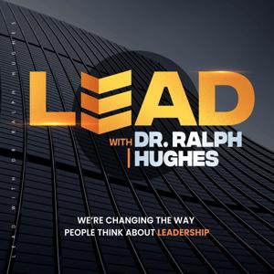 LEAD with Dr. Ralph Hughes