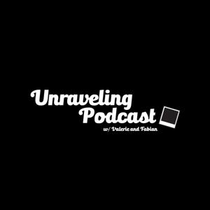 Unraveling Podcast